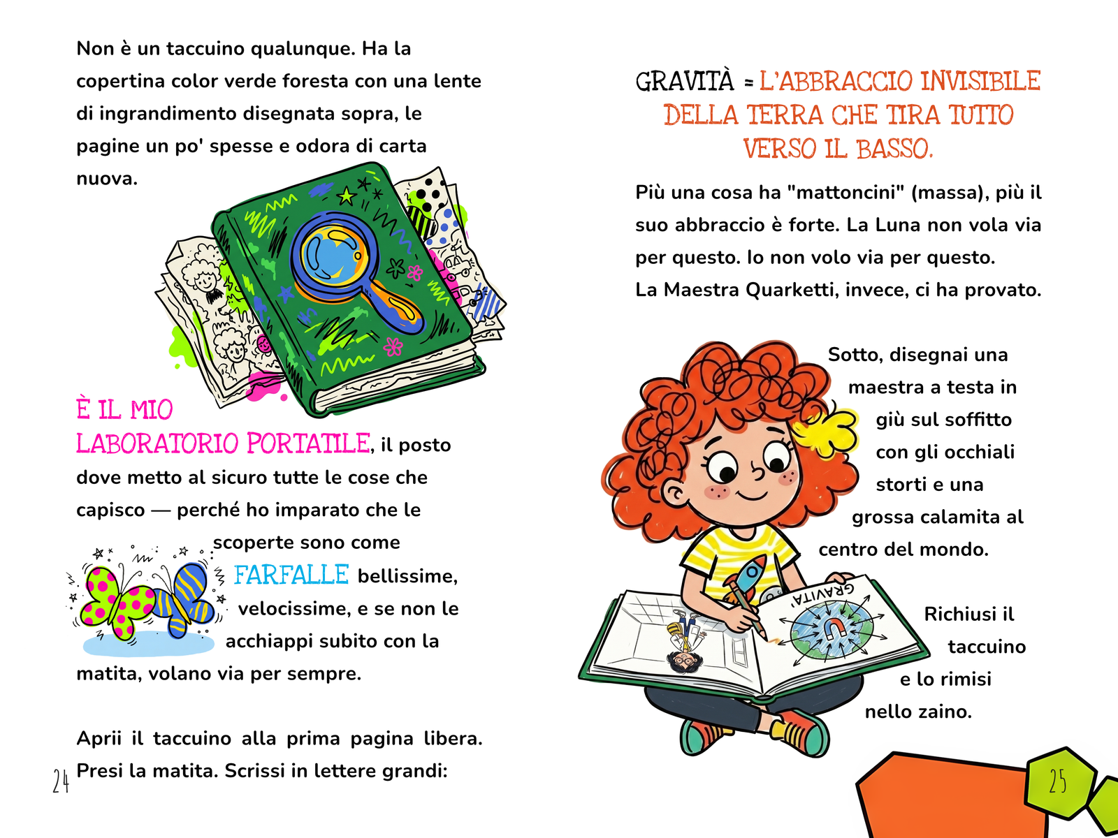 Mia trascrive ciò che ha imparato nel suo Taccuino, aiutando i bimbi a memorizzare i concetti appena letti