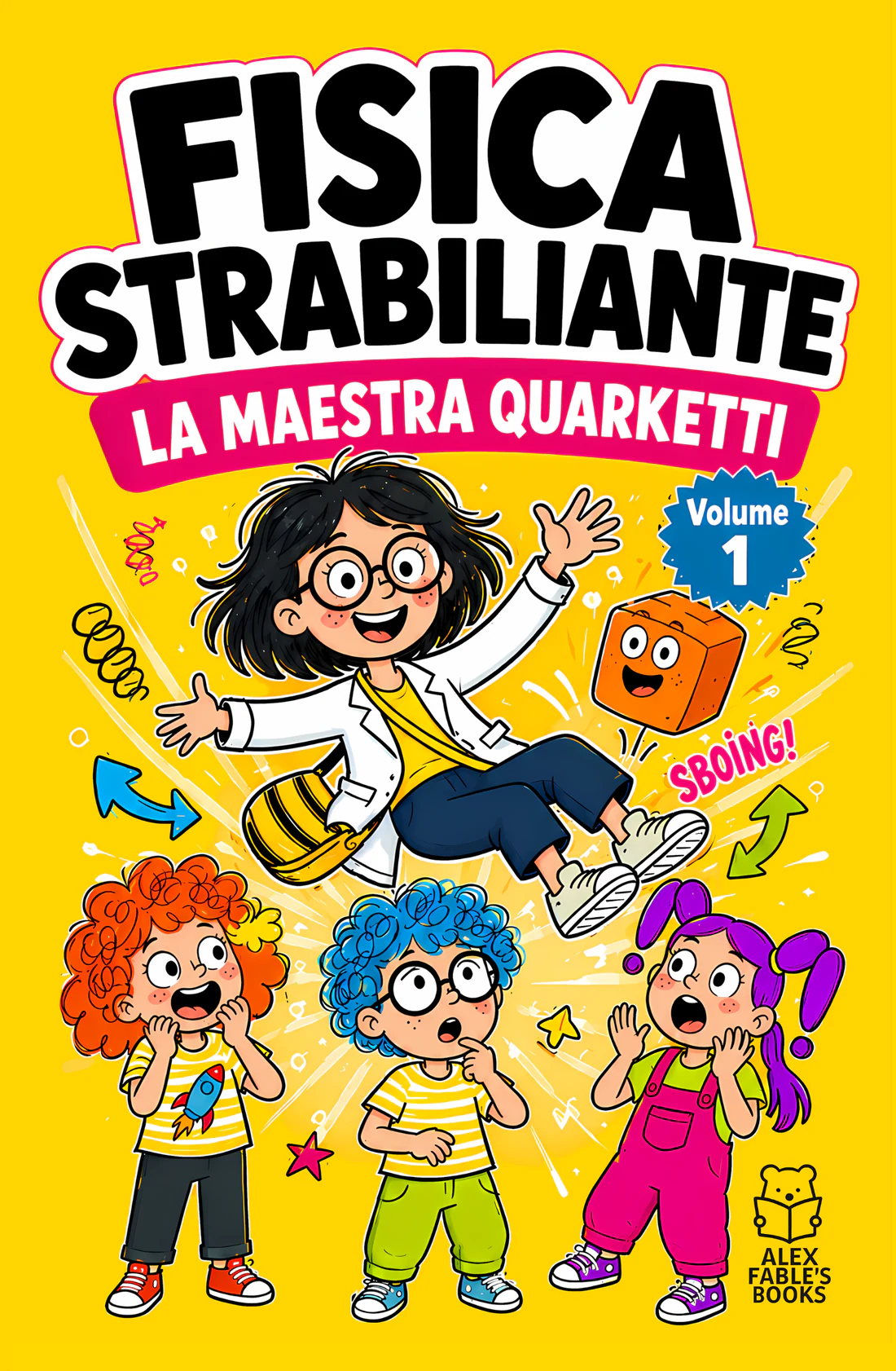 Copertina di Fisica Strabiliante — La Maestra Quarketti, Volume 1